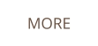 MORE