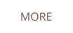 MORE