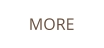MORE