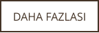 DAHA FAZLASI