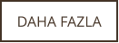 DAHA FAZLA