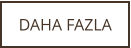DAHA FAZLA