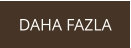 DAHA FAZLA