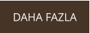 DAHA FAZLA